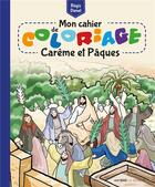 Couverture du livre « Mon cahier de coloriage ; Carême et Pâques » de Regis Denel aux éditions Le Seneve