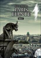 Couverture du livre « Paris hanté t.1 » de Sylvie Havart aux éditions Jmg