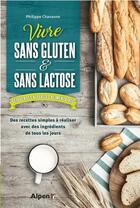 Couverture du livre « Vivre sans gluten & sans lactose » de Philippe Chavanne aux éditions Alpen