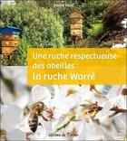 Couverture du livre « Une ruche respectueuse des abeilles : la ruche Warré » de David Heaf aux éditions De Terran