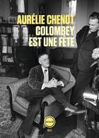 Couverture du livre « Colombey est une fête » de Aurelie Chenot aux éditions Inculte