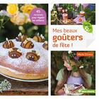 Couverture du livre « Mes beaux goûters de fête ! 45 recettes pour régaler les enfants » de Marie Chioca aux éditions Terre Vivante