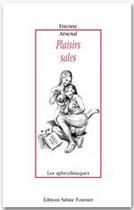 Couverture du livre « Plaisirs sales » de Etienne Arsenal aux éditions Sabine Fournier