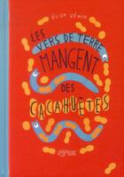 Couverture du livre « Les vers de terre mangent des cacahuètes » de Elisa Gehin aux éditions Thierry Magnier