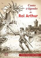 Couverture du livre « Contes et legendes du Roi Arthur » de Tristan Pichard et Loic Trehin aux éditions Locus Solus