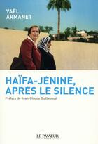 Couverture du livre « Haïfa-Jénine, après le silence » de Yael Armanet aux éditions Le Passeur
