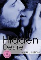 Couverture du livre « Hidden desire » de Angel Arekin aux éditions Nisha Et Caetera