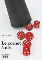 Couverture du livre « Le cornet à dés » de Jan Per Mat aux éditions Les Trois Colonnes