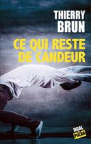 Couverture du livre « Ce qui reste de candeur » de Thierry Brun aux éditions Jigal