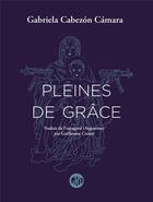Couverture du livre « Pleines de grace » de Gabriela Cabezon Camara aux éditions L'ogre