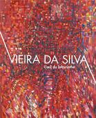 Couverture du livre « Vieira da Silva : l'oeil du labyrinthe » de Guillaume Theuliere et Nais Lefrancois aux éditions In Fine