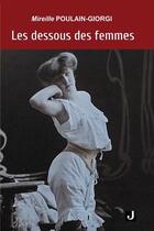 Couverture du livre « LES DESSOUS DES FEMMES » de Mireille Poulain-Giorgi aux éditions Jalon