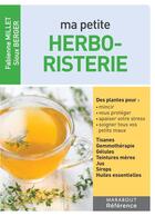 Couverture du livre « Ma petite herboristerie » de Sioux Berger et Fabienne Millet aux éditions Marabout
