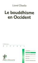 Couverture du livre « Le bouddhisme en occident » de Lionel Obadia aux éditions La Decouverte
