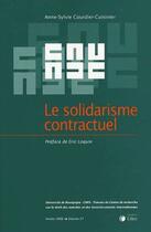 Couverture du livre « Le solidarisme contractuel » de Anne-Sylvie Courdier-Cuisinier aux éditions Lexisnexis