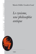 Couverture du livre « Le cynisme, une philosophie antique » de Marie-Odile Goulet-Cazé aux éditions Vrin