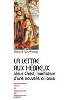 Couverture du livre « La lettre aux Hébreux » de Vanhoye Pere Albert aux éditions Mame