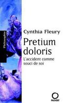 Couverture du livre « Pretium doloris ; l'accident comme souci de soi » de Cynthia Fleury aux éditions Pauvert