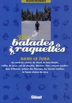 Couverture du livre « 30 balades à raquettes dans le Jura » de Olivier Deconinck aux éditions Glenat