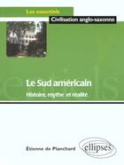 Couverture du livre « Le sud americain - histoire, mythe et realite » de De Planchard aux éditions Ellipses