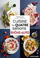 Couverture du livre « Cuisine des quatre saisons Rhône-Alpes » de Michel Langot et Domitille Langot aux éditions Ouest France