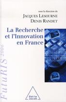 Couverture du livre « La recherche et l'innovation en france » de Lesourne+Randet aux éditions Odile Jacob