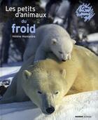 Couverture du livre « Les petits d'animaux du froid » de Helene Montarde aux éditions Mango