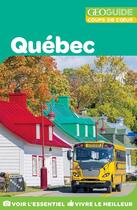 Couverture du livre « GEOguide coups de coeur ; Québec (édition 2018) » de Collectif Gallimard aux éditions Gallimard Loisirs