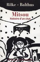 Couverture du livre « Mitsou, histoire d'un chat » de Rilke et Balthus aux éditions Rivages