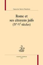 Couverture du livre « Rome et ses citoyens juifs (IVe-Ve siècles) » de Capucine Nemo-Pekelman aux éditions Honore Champion