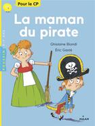 Couverture du livre « La maman du pirate » de Eric Gaste et Ghislaine Biondi aux éditions Milan