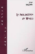 Couverture du livre « Le phalanstère de Woula » de Seydi Gassama aux éditions L'harmattan