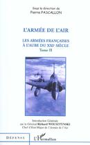 Couverture du livre « L'armee de l'air - vol02 - les armees francaises a l'aube du xxie siecle - tome ii » de Pierre Pascallon aux éditions L'harmattan