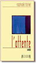 Couverture du livre « L'attente » de Raphael Toriel aux éditions Jacques Andre