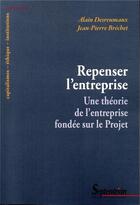 Couverture du livre « Repenser l'entreprise - une theorie de l'entreprise fondee sur le projet » de Desreumaux/Brechet aux éditions Pu Du Septentrion