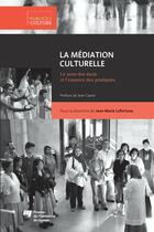 Couverture du livre « Médiation culturelle ; le sens des mots et l'essence des pratiques » de Lafortune Jm aux éditions Presses De L'universite Du Quebec