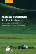 Couverture du livre « La fin du chant » de Galsan Tschinag aux éditions Picquier