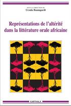 Couverture du livre « Représentations de l'altérité dans la littérature orale africaine » de Ursula Baumgardt aux éditions Karthala