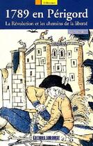 Couverture du livre « 1789 en Périgord, la révolution et les chemins de la liberté » de Guy Mandon aux éditions Sud Ouest Editions