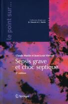 Couverture du livre « Sepsis grave et choc septique (2e éditon) » de Claude Martin et Jean-Louis Vincent aux éditions Springer