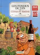 Couverture du livre « Les fondus du vin des Côtes du Rhône » de Christophe Cazenove et Collectif et Herve Richez aux éditions Bamboo