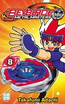 Couverture du livre « Beyblade - metal T.8 ; metal masters » de Adachi Takafumi aux éditions Kaze