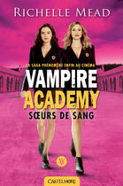 Couverture du livre « Vampire Academy Tome 1 : soeurs de sang » de Richelle Mead aux éditions Bragelonne
