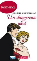 Couverture du livre « Un dangereux idéal » de Helene Caussignac aux éditions 12-21