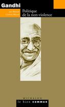 Couverture du livre « Gandhi ; politique de la non-violence » de Manuel Cervera-Marzal aux éditions Michalon