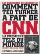 Couverture du livre « Comment Ted Turner a fait de CNN la première télé du monde » de Daniel Tacet aux éditions Assouline