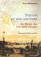 Couverture du livre « Toulon et son histoire tome 1 » de Marmottans aux éditions Autres Temps