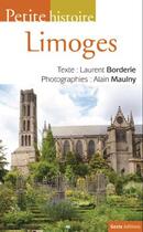 Couverture du livre « Petite histoire de Limoges » de Alain Maulny et Laurent Borderie aux éditions Geste