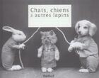 Couverture du livre « Chats, chiens et autres lapins » de Harry Whittier Frees aux éditions Textuel