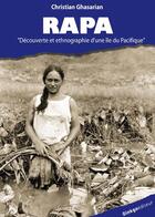 Couverture du livre « Rapa : découverte et ethnographie d'une île du Pacifique » de Christian Ghasarian aux éditions Ginkgo